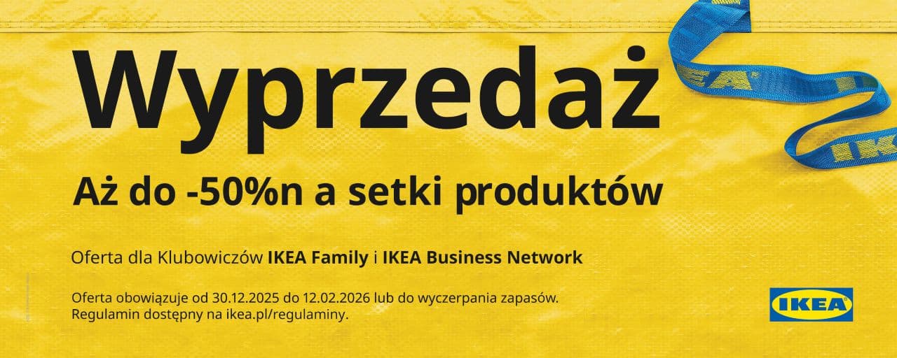 https://images.ctfassets.net/vy8x7x5kxmef/23wHOG8WtnICgvtOFUfHgQ/5a1302337efc4f8f5bd255677ec49f13/Poland_offer_20251229_IKEA_Wyprzedaz_1280x512.jpg